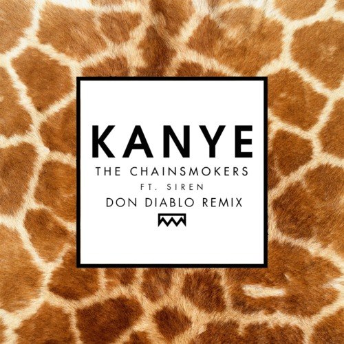 The Chainsmokers feat. sirenXX – KANYE (Don Diablo Remix)