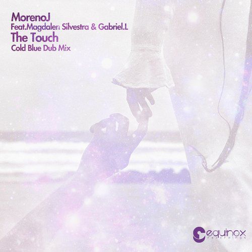 Moreno J Feat. Magdalen Silvestra & Gabriel.L – The Touch (Cold Blue Dub Remix)