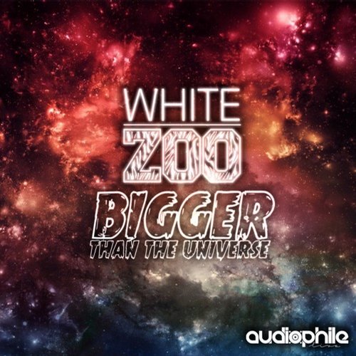 White Zoo – Bigger Than The Universe EP