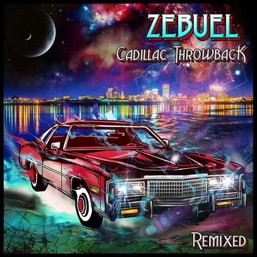Zebuel – Cadillac Throwback Remixed