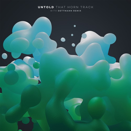 Untold – That Horn Track (inc. Dettmann Remix)