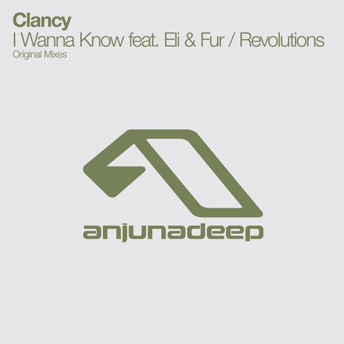 Clancy Feat. Eli & Fur – I Wanna Know / Revolutions