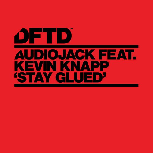 Audiojack, Kevin Knapp – Stay Glued