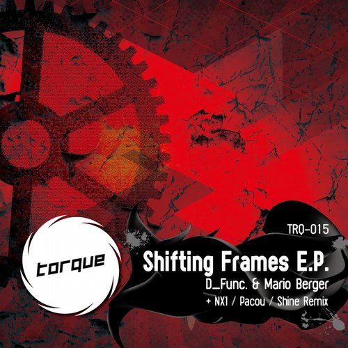 D_Func. (Aka Alexander Kowalski) & Mario Berger – Shifting Frames EP [Torque]