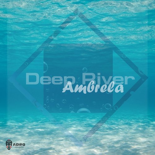Ambrela – Deep River