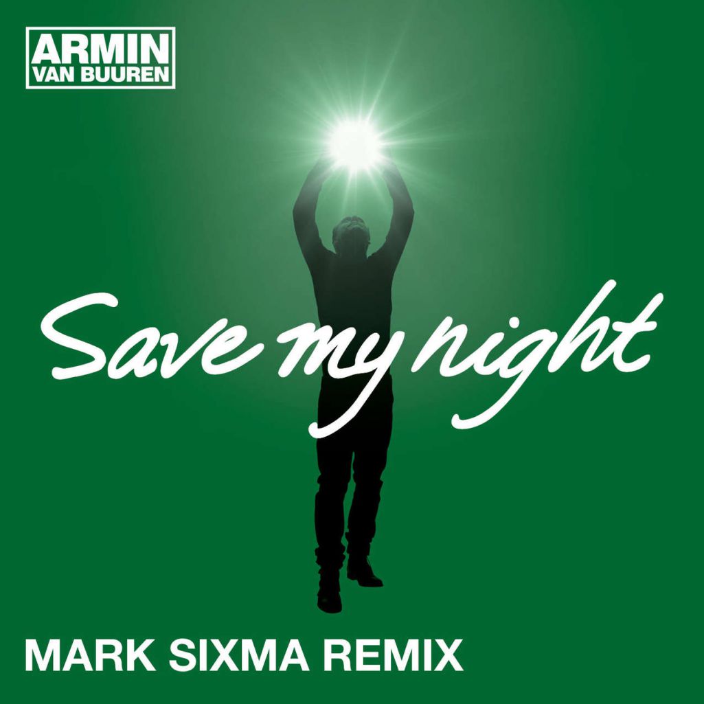 Armin van Buuren – Save My Night (Mark Sixma Remix)