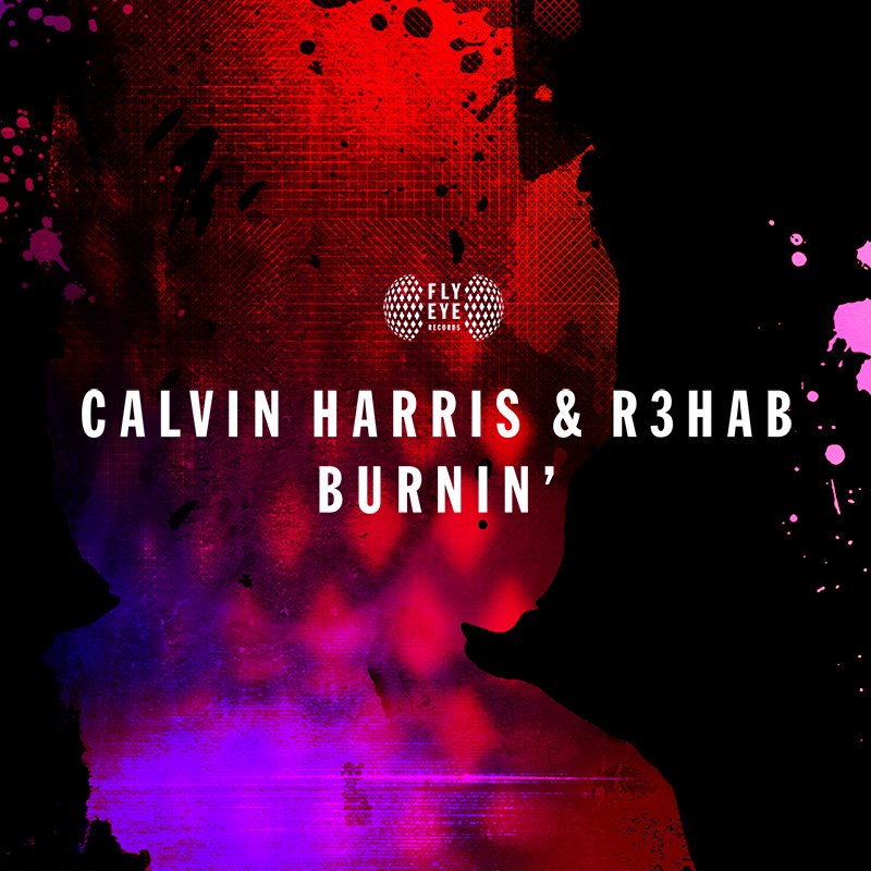 Calvin Harris & R3hab – Burnin’