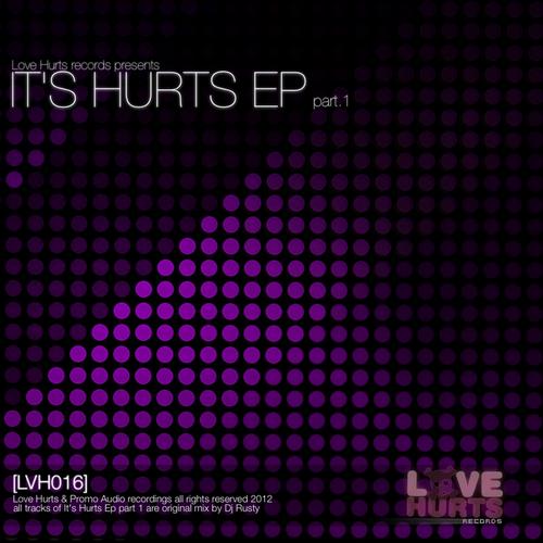 DJ Rusty presents – It’s Hurts EP part.1