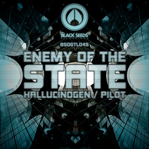 Enemy of the State – Hallucinogen / Pilot