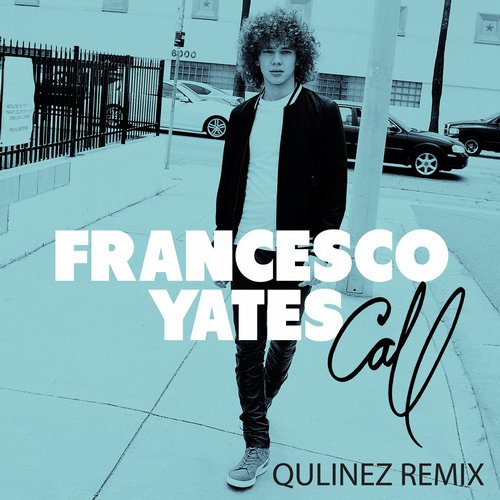 Francesco Yates – Call (Qulinez Remix)
