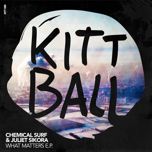 Juliet Sikora & Chemical Surf – What Matters EP