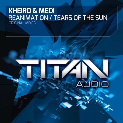 Kheiro & Medi – Reanimation / Tears Of The Sun