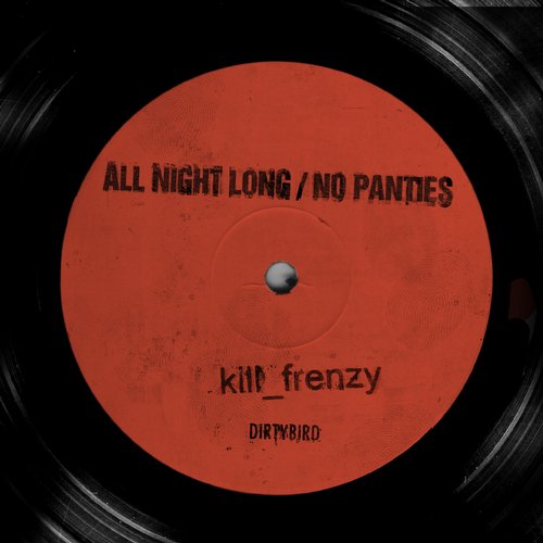 Kill Frenzy – All Night Long / No Panties