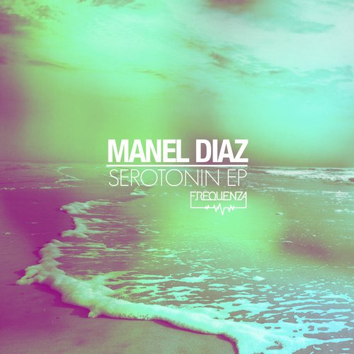 Manel Diaz – Serotonin EP