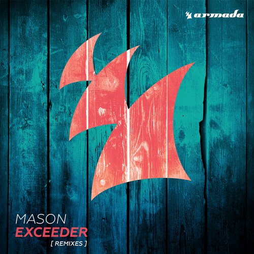 Mason – Exceeder – Remixes