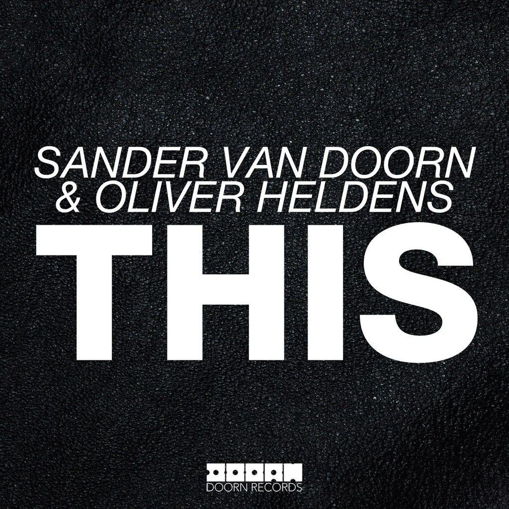 Sander van Doorn & Oliver Heldens – THIS