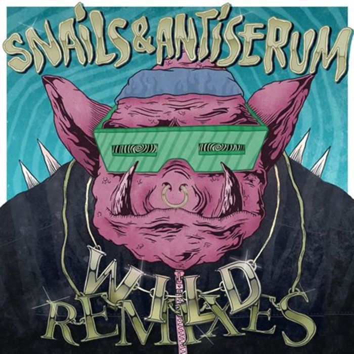 Snails & Antiserum – Wild Remixes