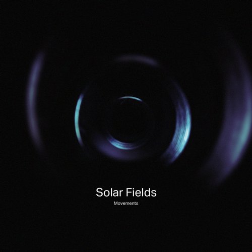 Solar Fields – Movements