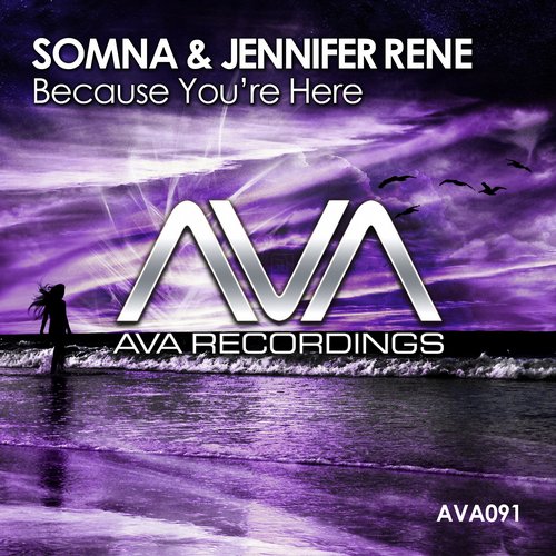 Somna & Jennifer Rene – Because You’re Here