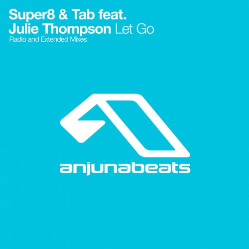 Super8 & Tab feat. Julie Thompson – Let Go