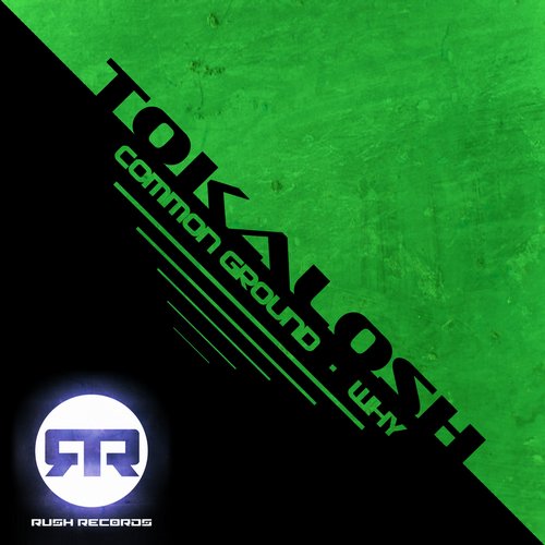 Tokalosh – Common Ground / Why