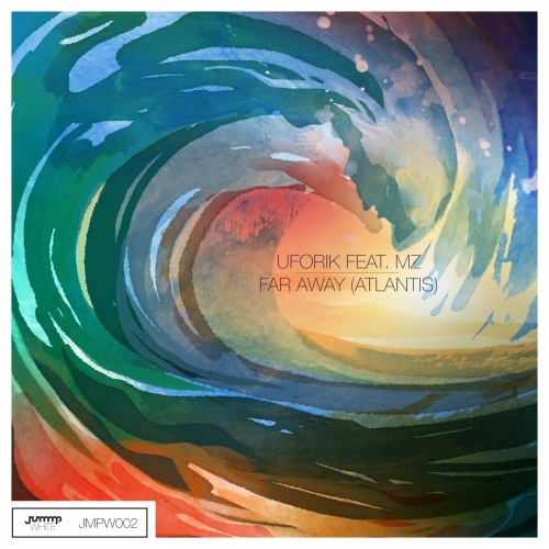 Uforik feat. MZ – Far Away (Atlantis)