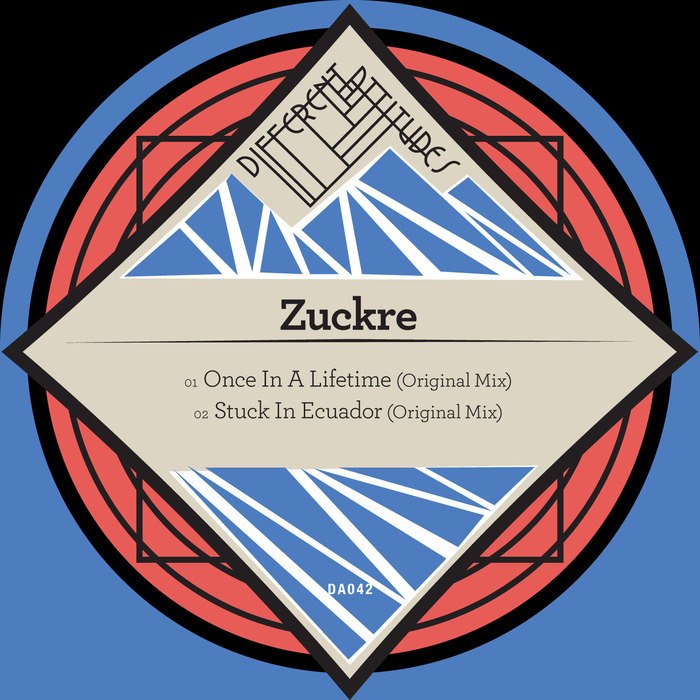 Zuckre – Once In A Lifetime EP