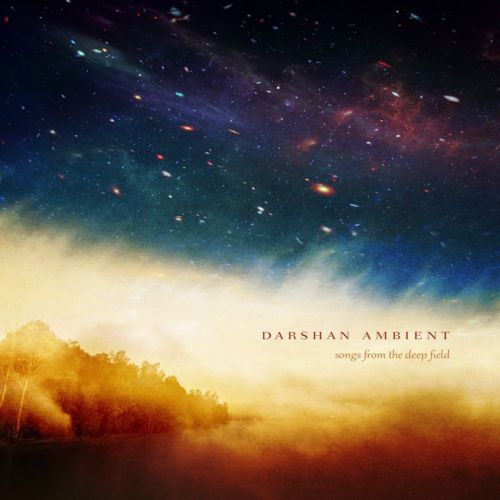 Darshan Ambient – Songs from the Deep Field