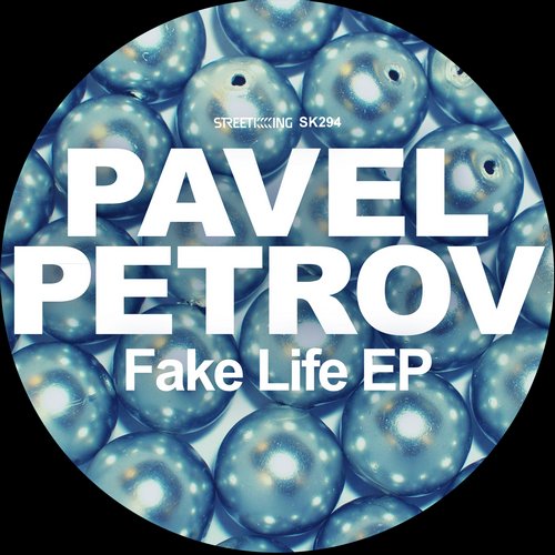 Pavel Petrov – Fake Life EP