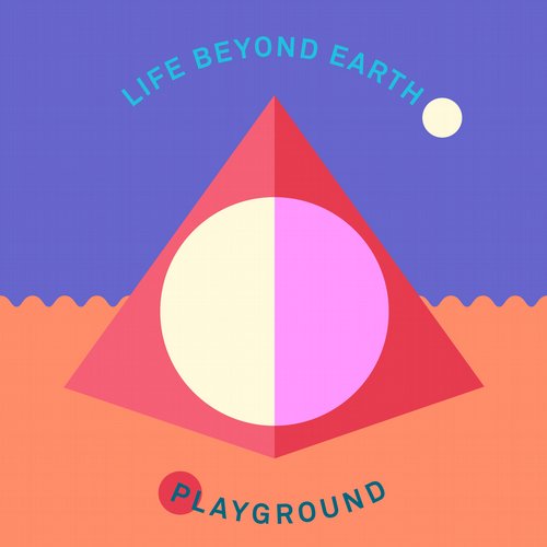 Life Beyond Earth – Playground