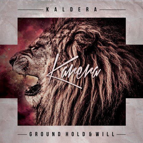 Kaldera – Ground, Hold & Wil