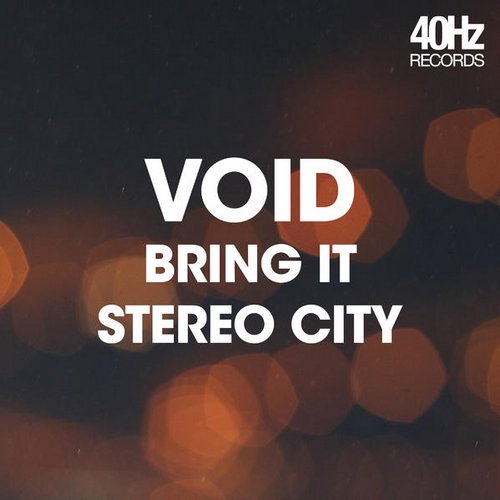 Void – Bring It / Stereo City