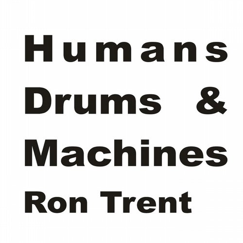 Ron Trent – Humans, Drums & Machines (Album Sampler 2)