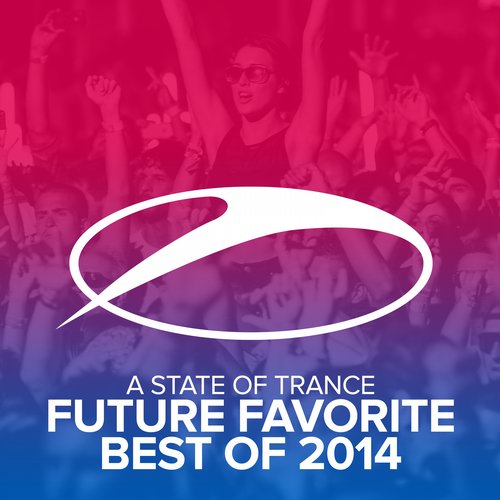 Armin van Buuren – A State of Trance – Future Favorite Best Of 2014