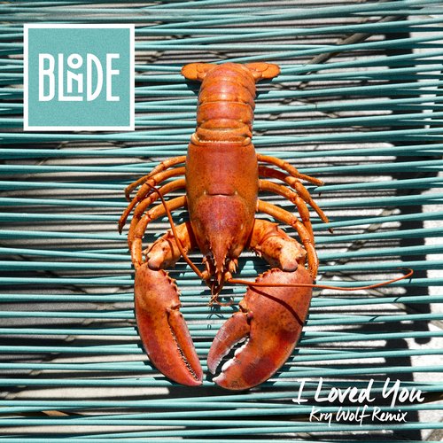 Blonde feat. Melissa Steel – I Loved You (Kry Wolf Remix)