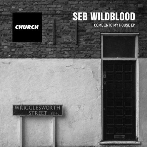 Seb Wildblood – Come Into My House EP