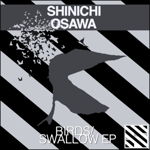 Shinichi Osawa (大沢伸一) – Birds/Swallow EP