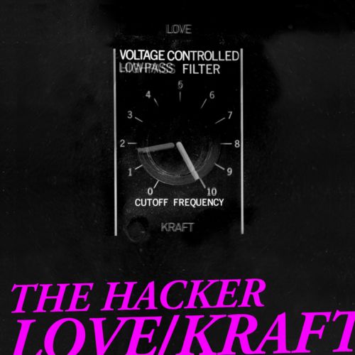 The Hacker – Love/Kraft