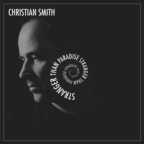 Christian Smith – Stranger Than Paradise