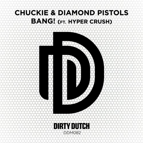 Chuckie & Diamond Pistols feat. Hyper Crush – Bang!