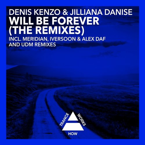 Denis Kenzo & Jilliana Danise – Will Be Forever (The Remixes)