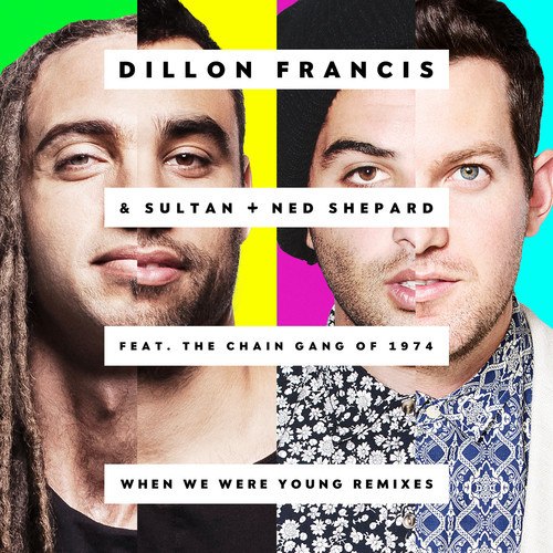 Dillon Francis – When We Were Young Remix EP