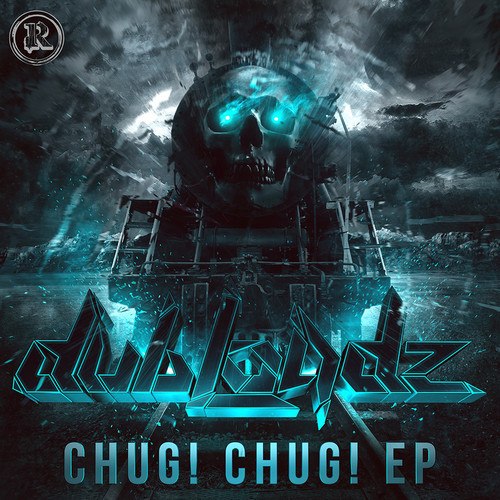 Dubloadz – Chug! Chug! EP