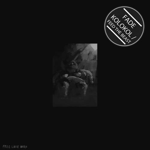 Fade – Kolokol / Feed The Beast