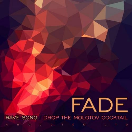 Fade – Rave Song / Drop the Molotov Cocktail