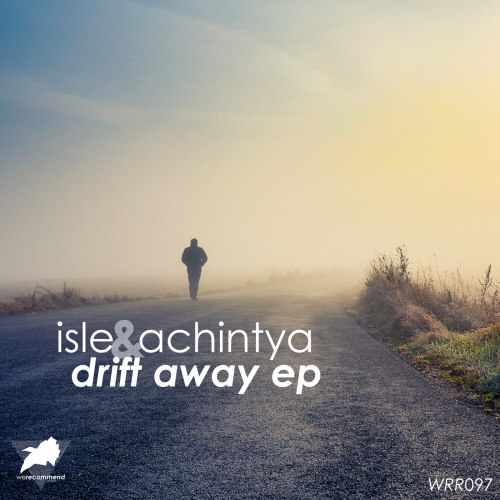 Isle & Achintya – Drift Away EP