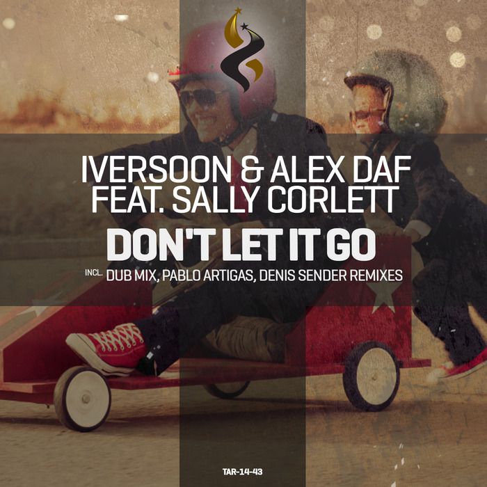Iversoon & Alex Daf & Sally Corlett – Don’t Let It Go