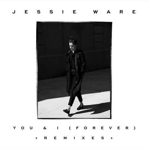 Jessie Ware – You & I (Forever): Remixes