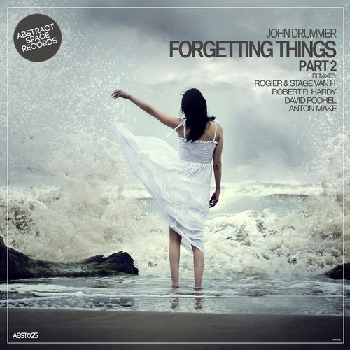 John Drummer – Forgetting Things Part 2 Remixes