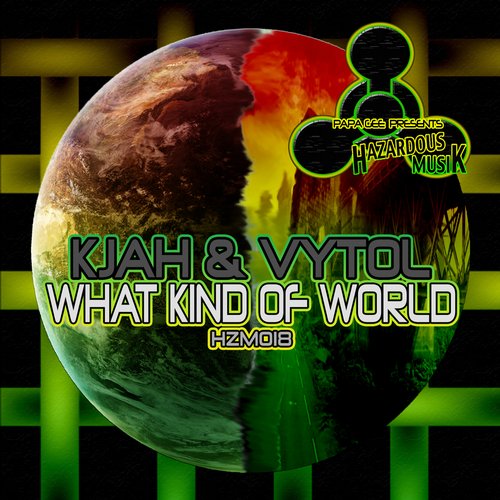 K.Jah & Vytol – What Kind Of World